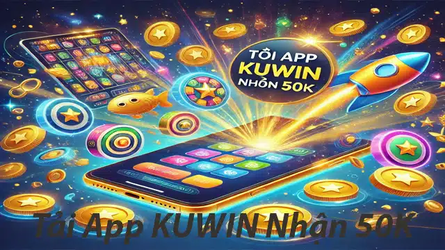 App KUWIN Với Nhiều Tính Năng Hấp Dẫn